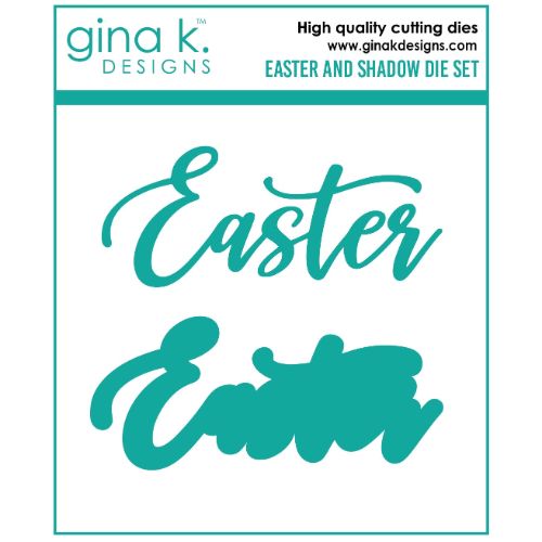 Gina K Designs - DIE- Easter and Shadow
