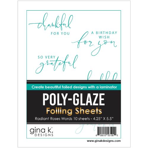 Gina K Designs - POLY-GLAZE Foiling Sheets- Radiant Roses Words