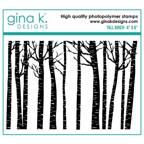 Gina K Designs - STAMPS- Tall Birch