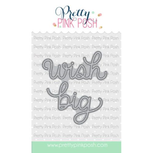 Pretty Pink Posh - Wish Big Script Die