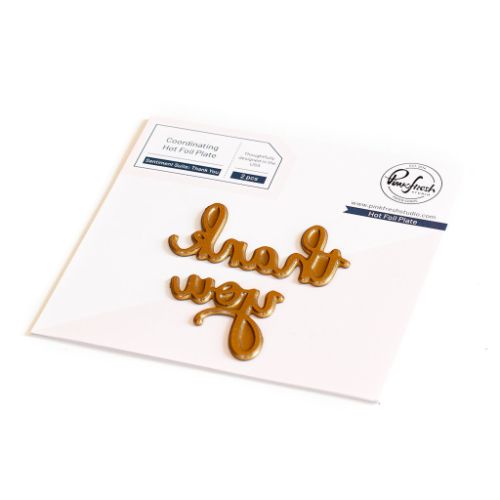 Pinkfresh Studio - Sentiment Suite: Thank You hot foil