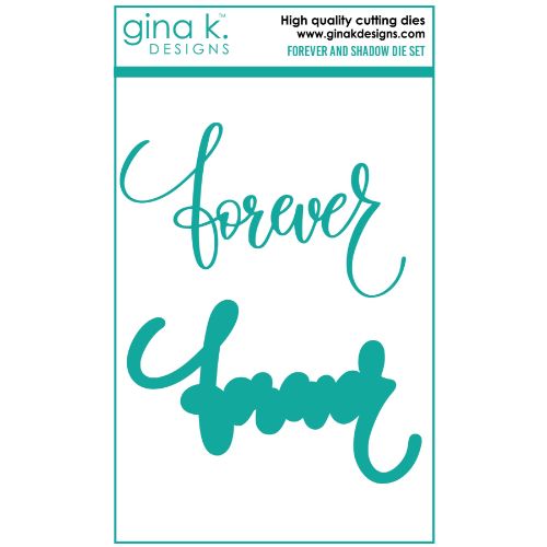 Gina K Designs - Die- Forever And Shadow