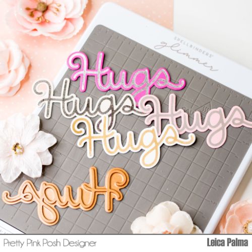 Pretty Pink Posh - Hot Foil - Hugs Script Die