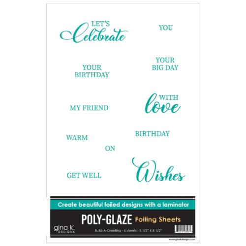 Gina K Designs - POLY-GLAZE Foiling Sheets- Build a Greeting