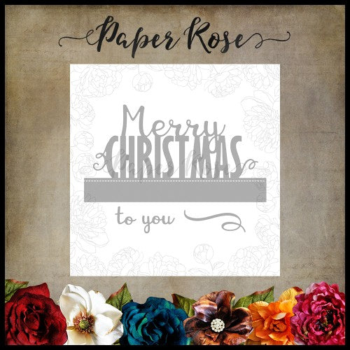 Paper Rose - Merry Christmas To You Large Metal Cutting Die