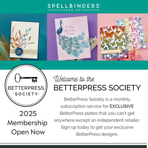 Spellbinders - January - June 2025 BetterPress Society Sign Up & Deposit