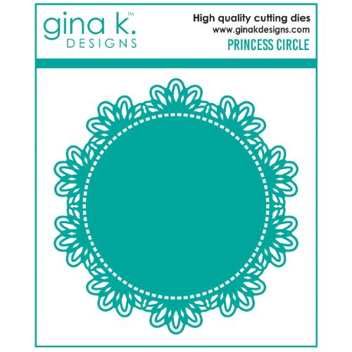 Gina K Designs - DIE- Princess Circle