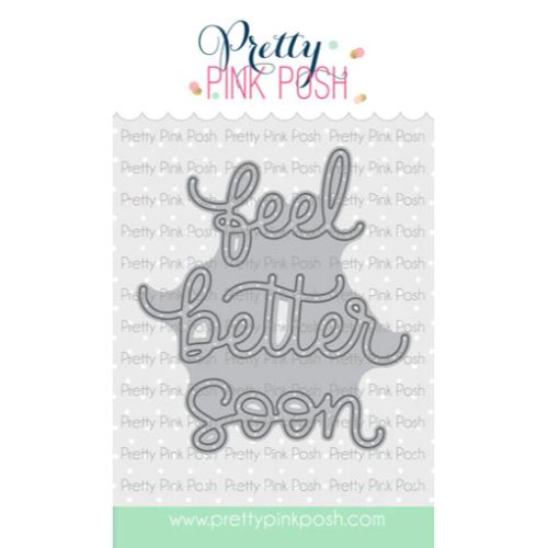 Pretty Pink Posh - Feel Better Soon Script Die