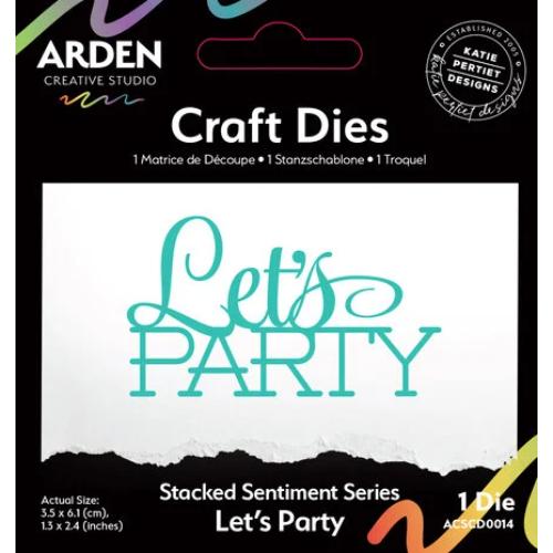 Arden Creative Studio Sentiment Series Craft Dies Stacked Let's Party (ACSCD0014)