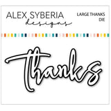 Alex Syberia Designs - Large Thanks Die