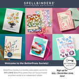 Spellbinders - July - December 2025 BetterPress Society Sign Up & Deposit