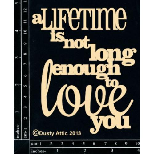 The Dusty Attic - A Lifetime Is... Chipboard - DA0929