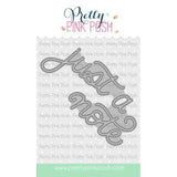 Pretty Pink Posh - Just A Note Script Die